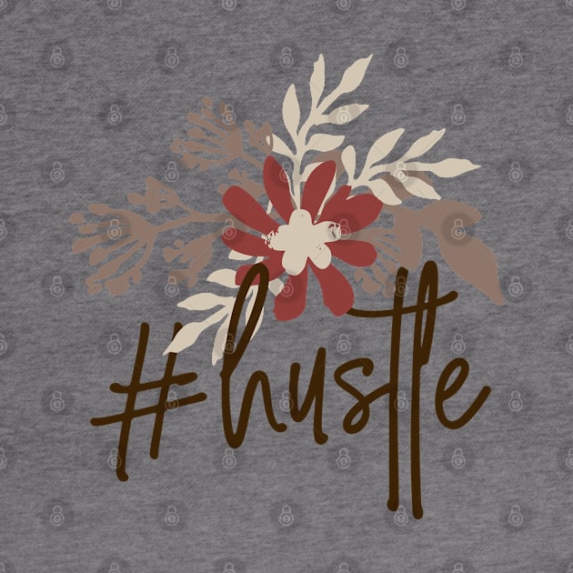 Hashtag Hustle Floral by TheBlackCatprints